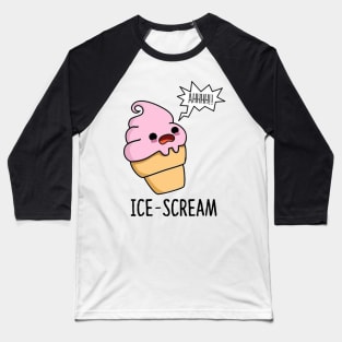 AAAAAAAAH Ice scream Baseball T-Shirt